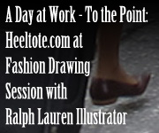 Heeltote.com At A Day at Work (Part 1 of 3) - To the Point: Heeltote.com At Fashion Drawing Session with Ralph Lauren Illustrator                         heeltote.com